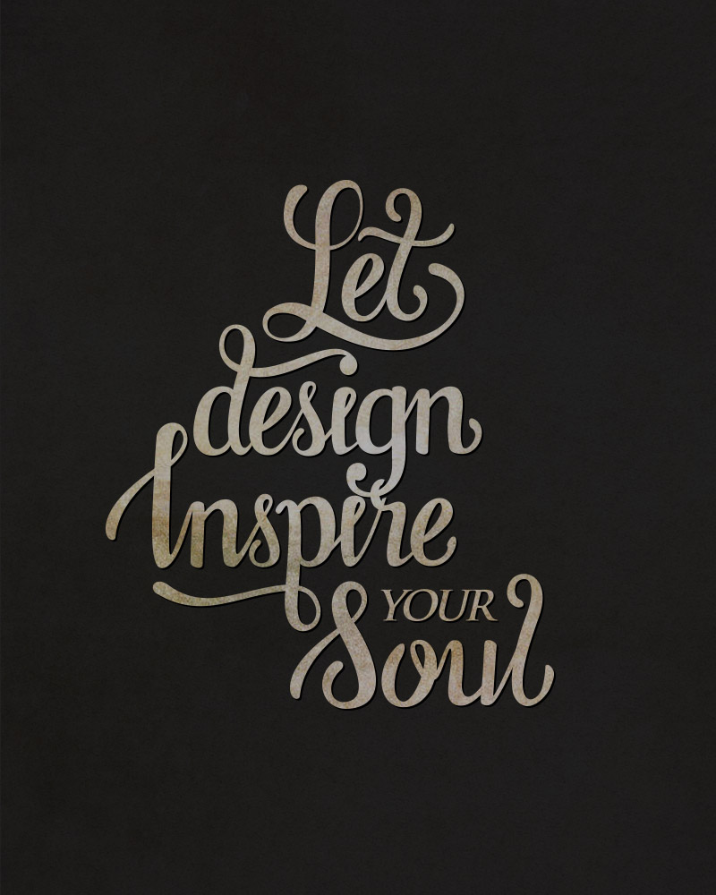 Let design inspire your soul