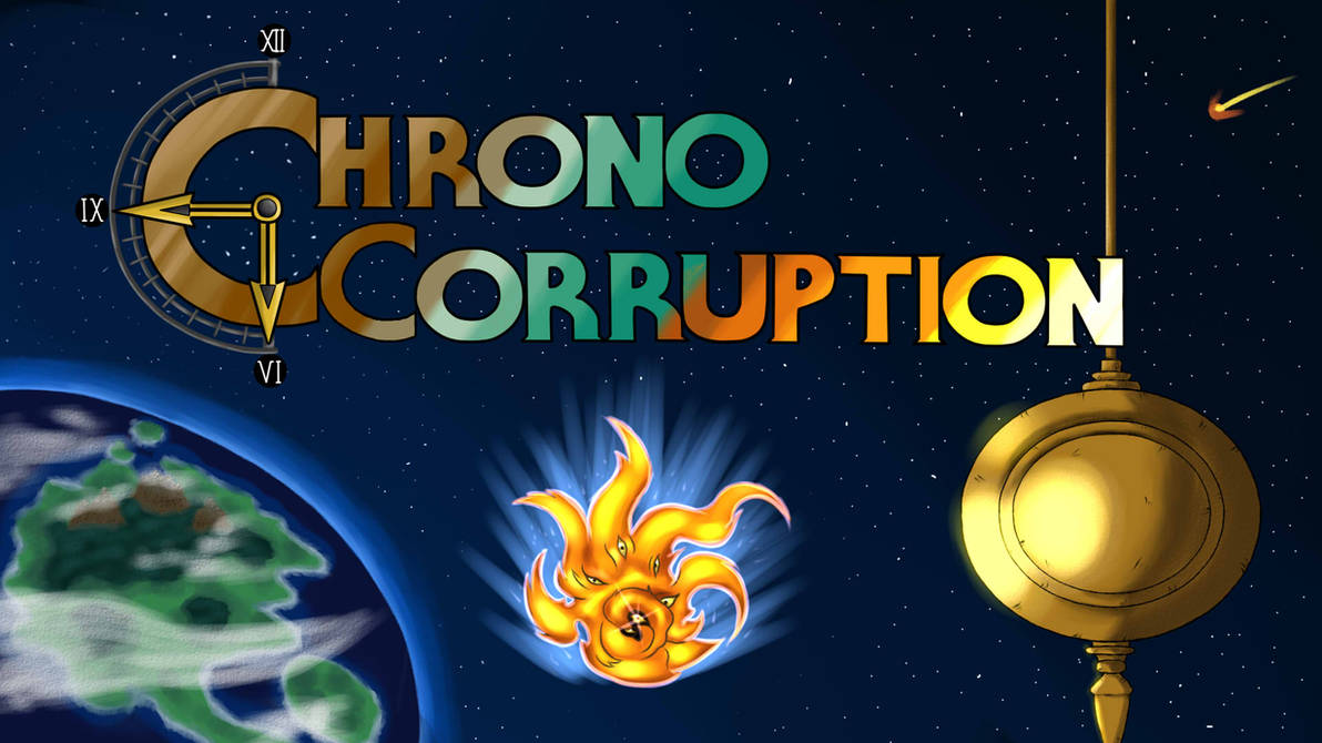 Chrono Corruption by ChronoWeapon on DeviantArt