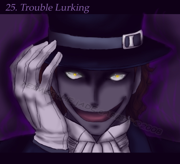 25. Trouble Lurking