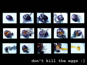 don't kill the eggs