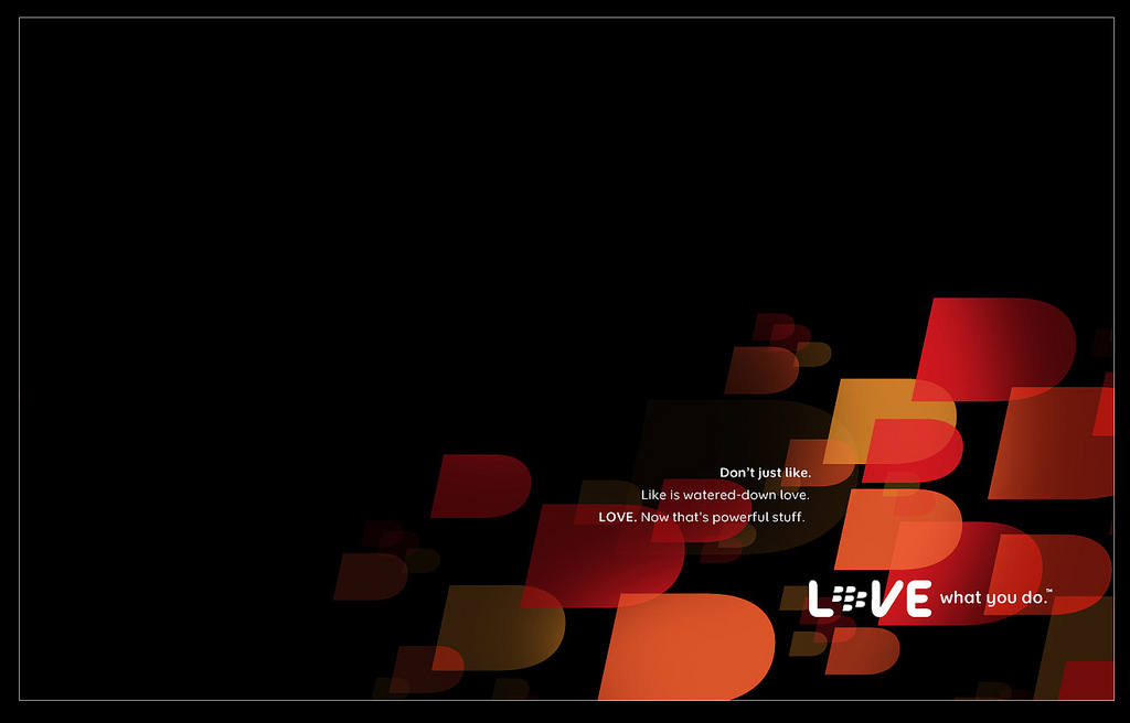 Blackberry Bold Love What You Do Wallpaper HD OGGG by BlackBerryMania on DeviantArt Blackberry Bold Love What You Do Wallpaper HD OGGG by BlackBerryMania on DeviantArt
