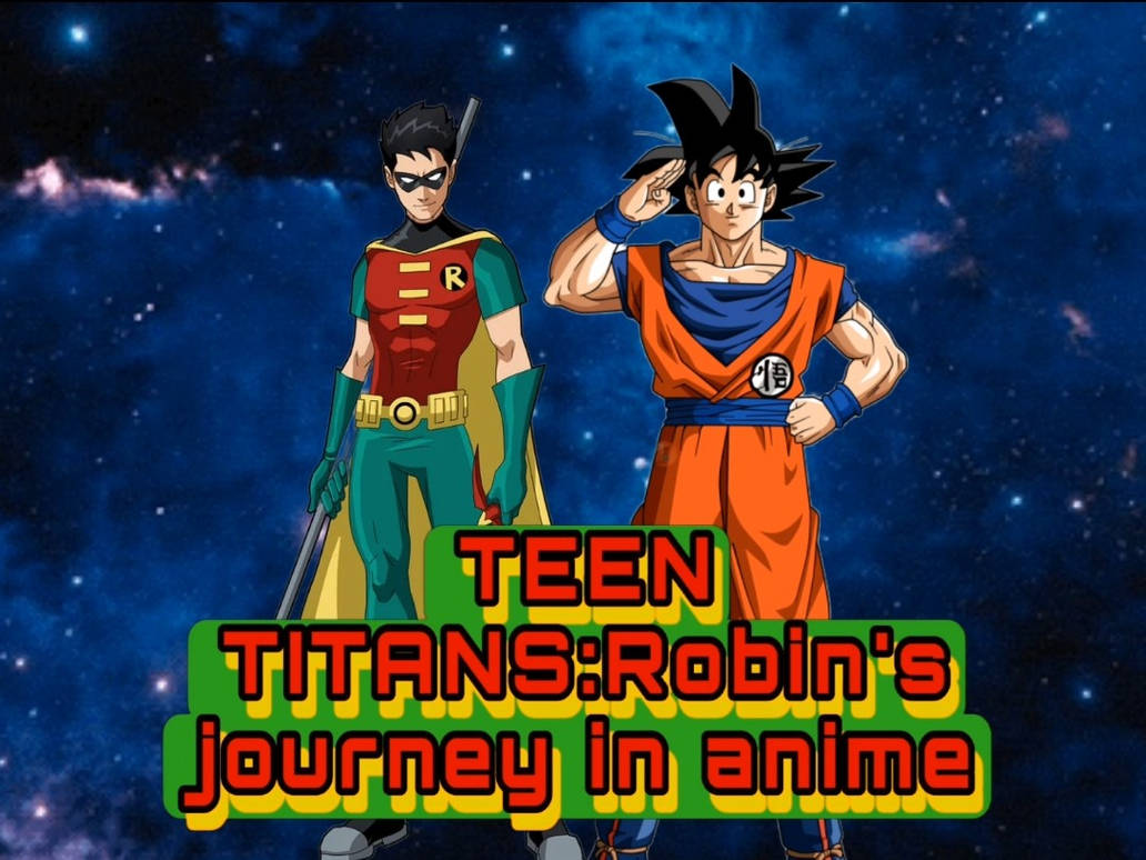 Teen Titans:Robin's journey in anime sneak peek by AnimeRobinDG200 on ...