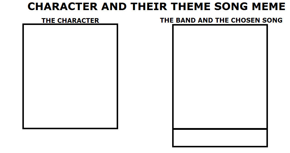 Theme Song Meme Template by WOLFBLADE111 on DeviantArt