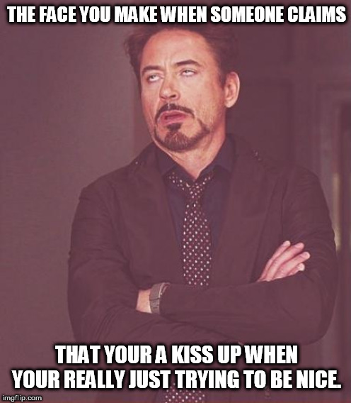 Meme: It's Called Being Nice. by WOLFBLADE111 on DeviantArt