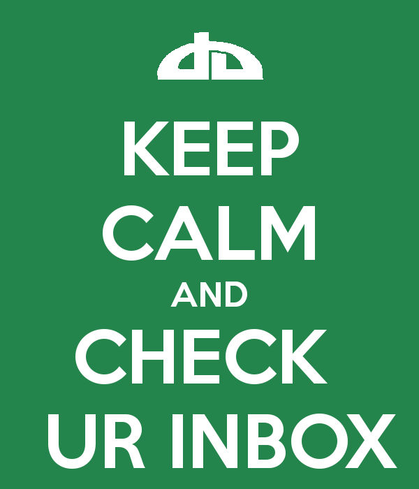 KEEP CALM AND CHECK YOUR INBOX by bramble215 on DeviantArt