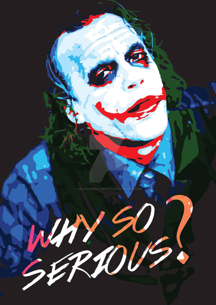 Why So Serious? | Joker | Poster Design By Obliviousinsomniac On Deviantart