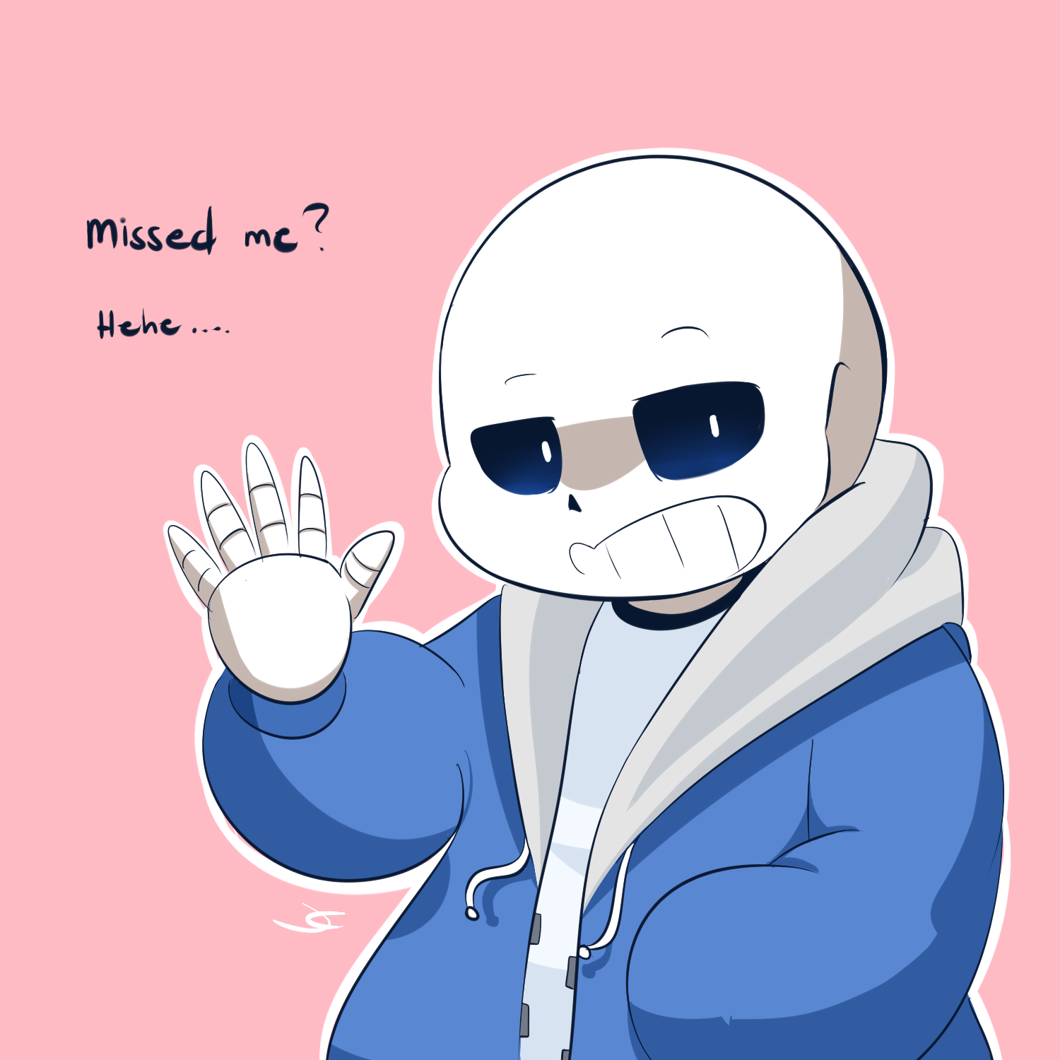 Missed me? *Sans*