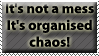 Organised Chaos by Vhazza