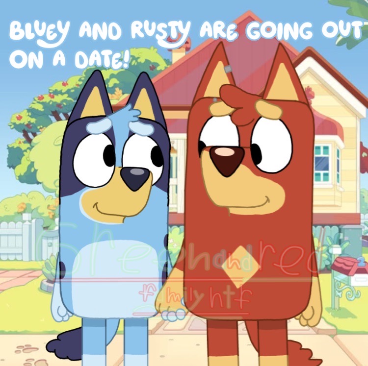 Rusty Characters Bluey and Rusty out on a date!! (GARFHTF) by greenandredfamhtf on ...