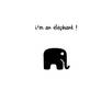 i'm an elephant