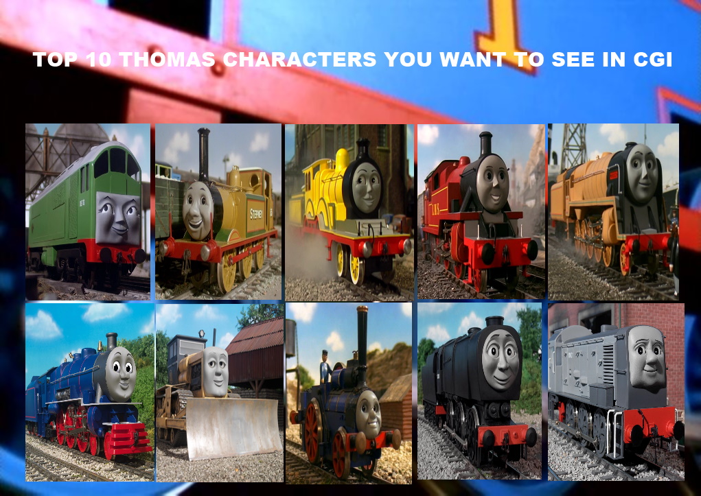 Top 10 Thomas Characters I Want To See In CGI by SawaOkita39 on DeviantArt