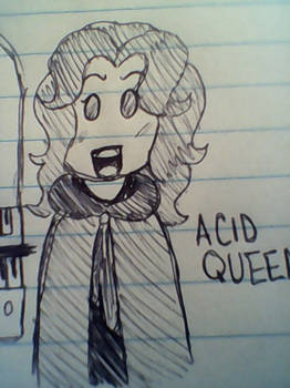 The Acid Queen :3