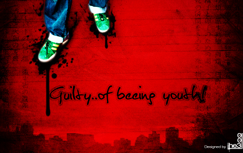 Guilty of beeing youth