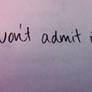 I WONT ADMIT IT,BUT I LIKE YOU