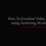 How To Combine Video Clips