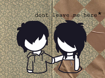 dont leave me here