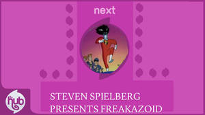 The Hub - UP NEXT -FREAKAZOID