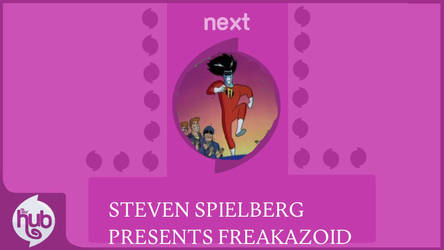 The Hub - UP NEXT -FREAKAZOID