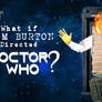 What if Tim Burton Directed Doctor Who