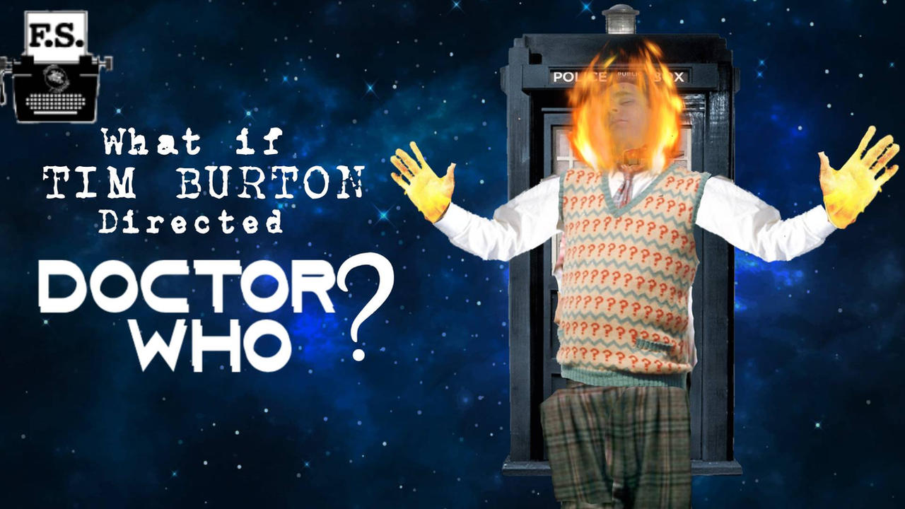 What if Tim Burton Directed Doctor Who