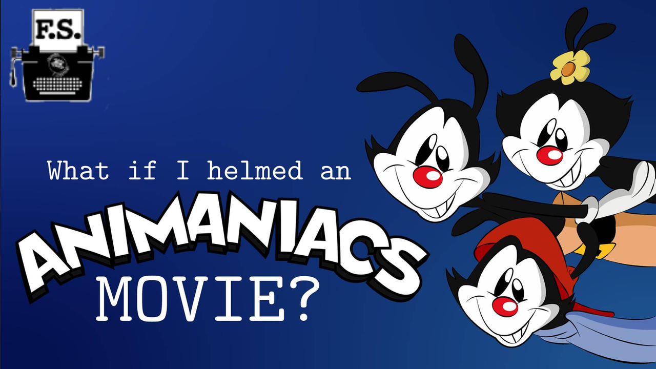 Fanscription What if I helmed an Animaniacs Movie