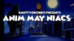 Anim-May-Niacs Teaser