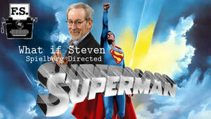 What if Steven Spielberg directed Superman