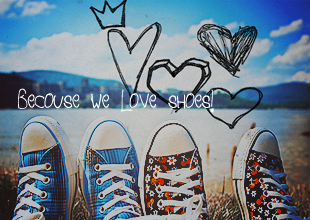 becouse we love shoes