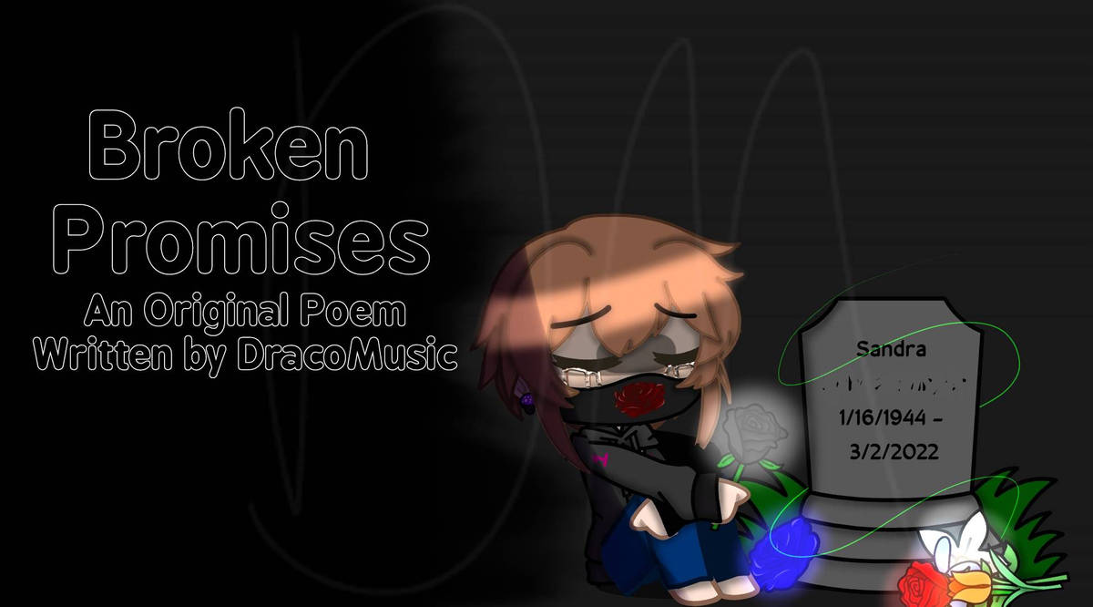 Broken Promises by 24lillianstewart on DeviantArt