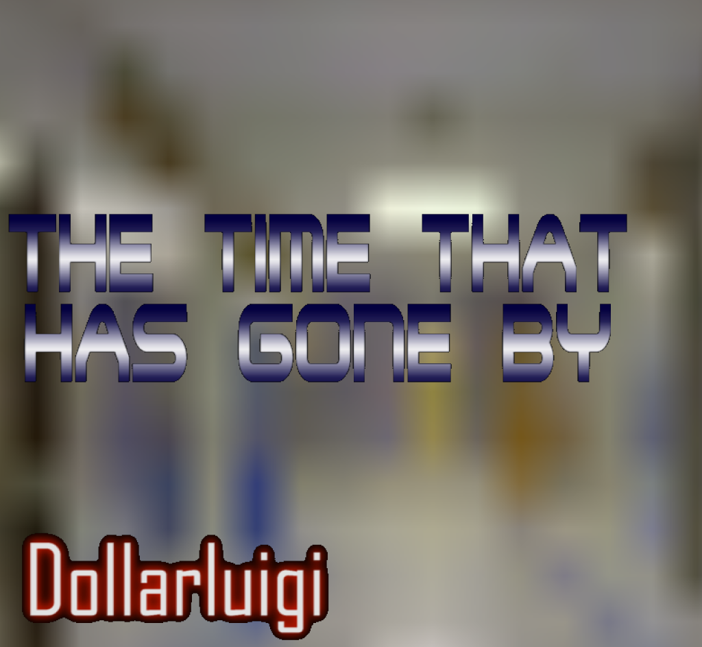 The Time That Has Gone By by Dollarluigi