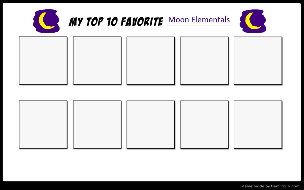 Top 10 Favorite Moon Elementals Meme