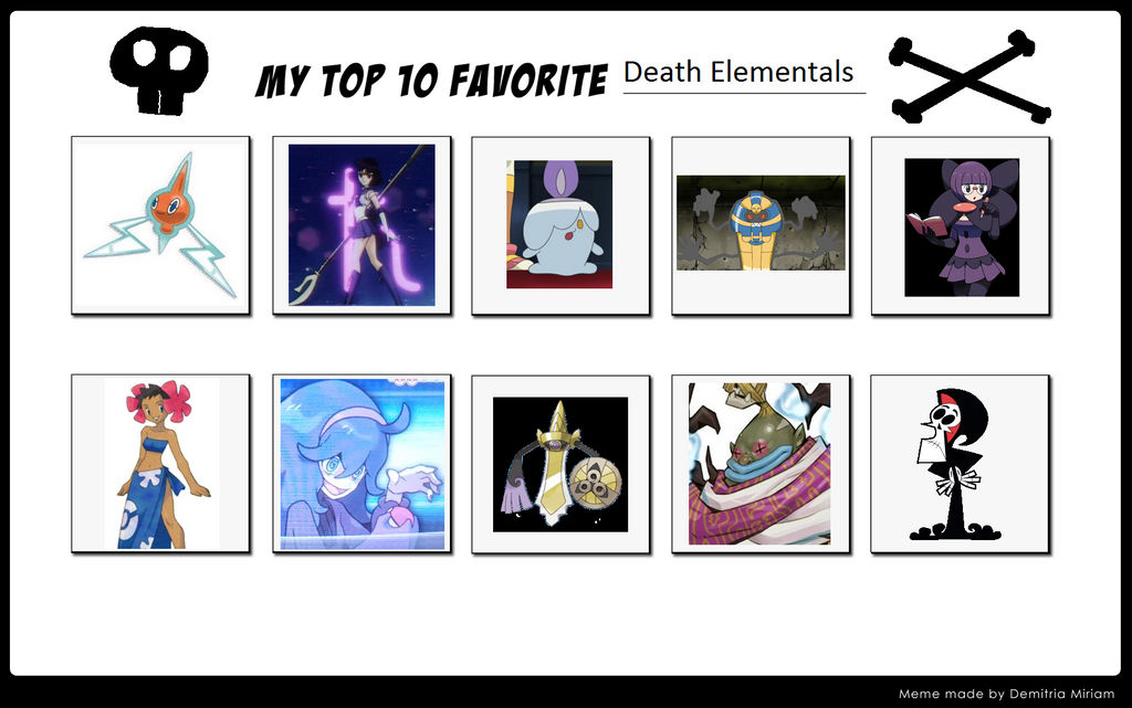 My Top 10 Favorite Death Elementals or something by ajpokeman on DeviantArt