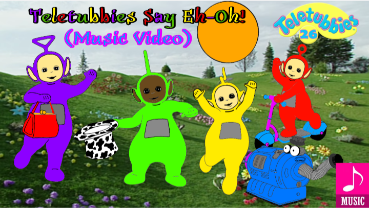Teletubbies Say Eh Oh Music Video Thumbnail By CoolTeon2000 On DeviantArt teletubbies-say-eh-oh-music-video-thumbnail-by-coolteon2000-on-deviantart
