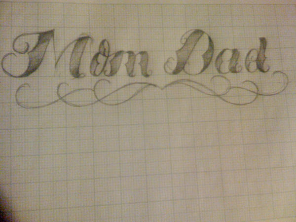 Tattoo Lettering Mom Dad by 12KathyLees12 on DeviantArt