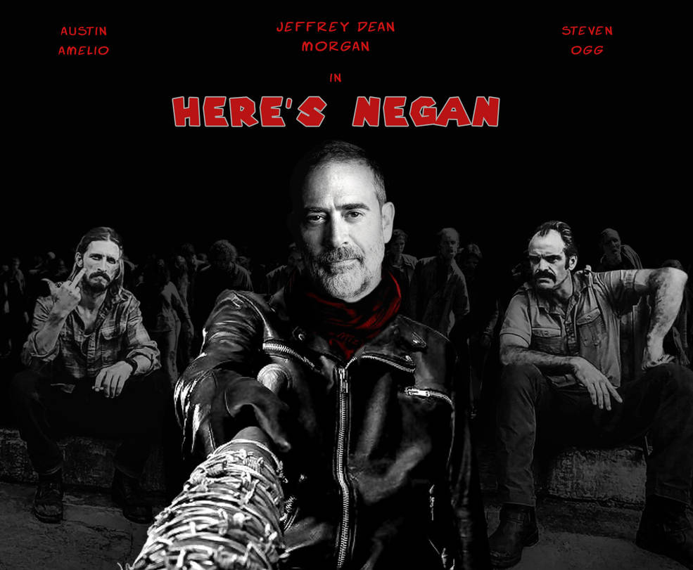 Heres Negan Poster by Daemonica666 on DeviantArt