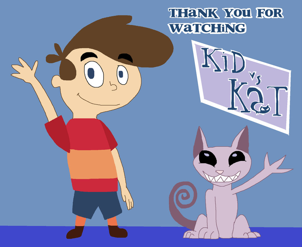 Thank You For Watching Kid Vs Kat By Cartoonanimefan00 On Deviantart Thank You For Watching Kid Vs Kat By Cartoonanimefan00 On Deviantart