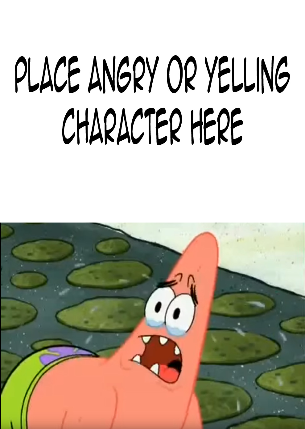 Angry Chracter at Patrick (MEME) by HiroHamadaRockz on DeviantArt