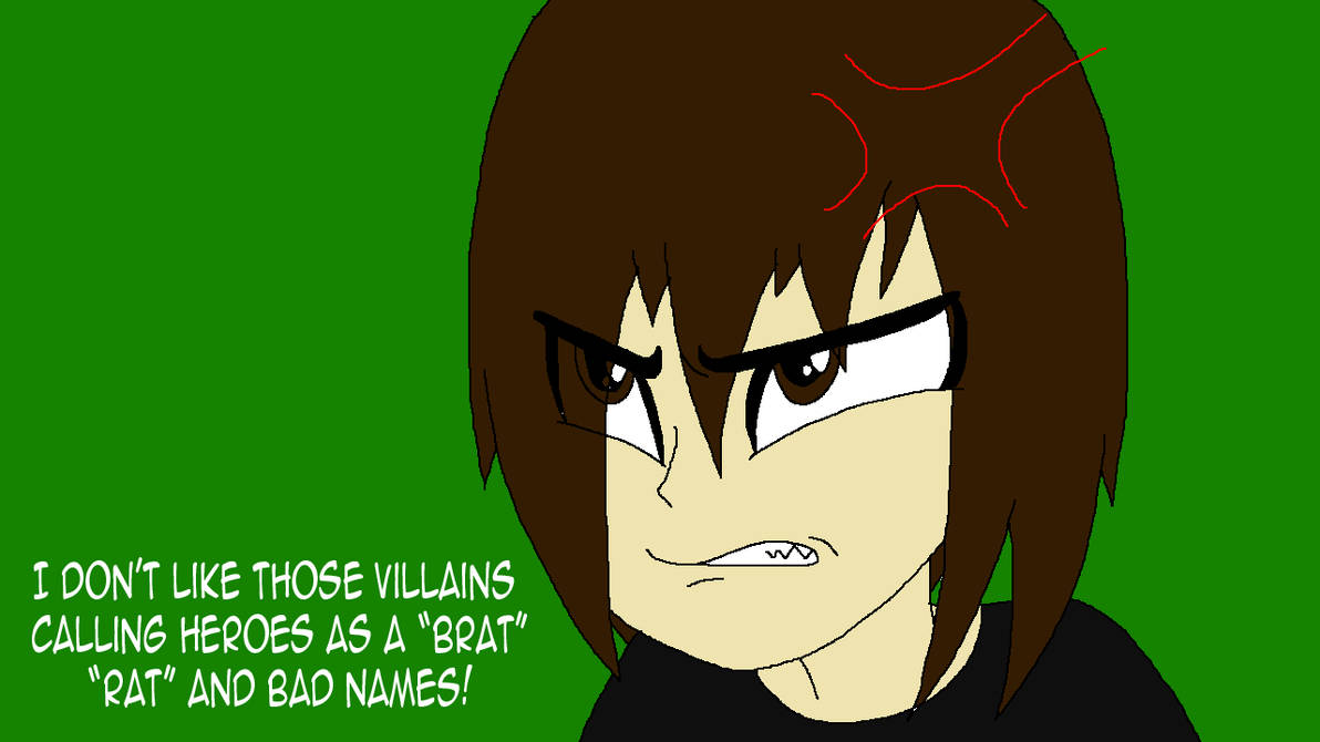 I Don t Like Villains Calling Heroes As Bad Names By HiroHamadaRockz On i-don-t-like-villains-calling-heroes-as-bad-names-by-hirohamadarockz-on