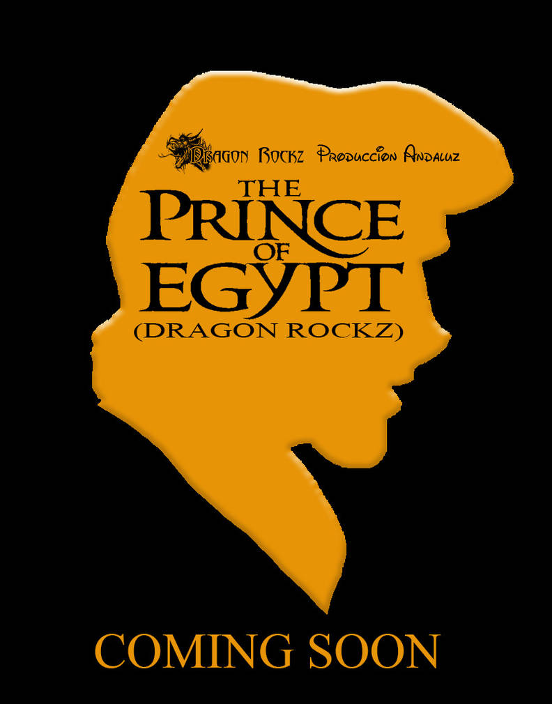 The Prince of Egypt (Dragon Rockz) Poster by HiroHamadaRockz on DeviantArt