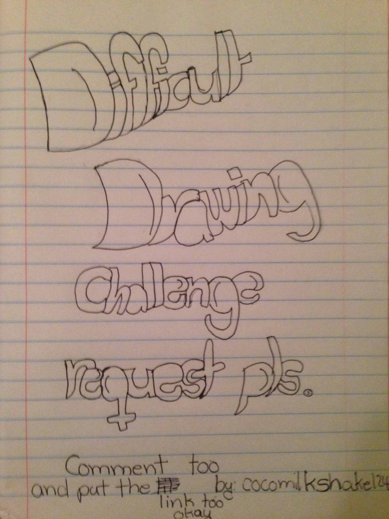 Difficult Drawing Challenge by THE-cocotwins on DeviantArt