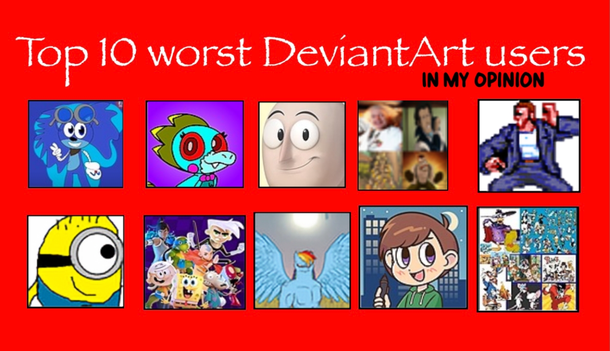 Deviantart Character My Top 10 Worst Deviantart Users IMO by 7000Productions on DeviantArt
