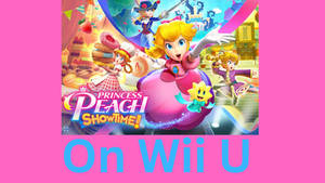 Can Anyone Port Princess Peach Showtime! On Wii U?