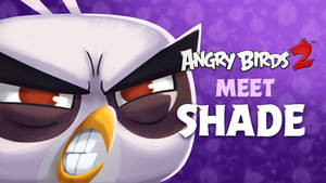 Angry Birds 2 Shade