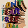 Dont fear freedom