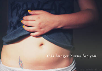 this hunger burns for you