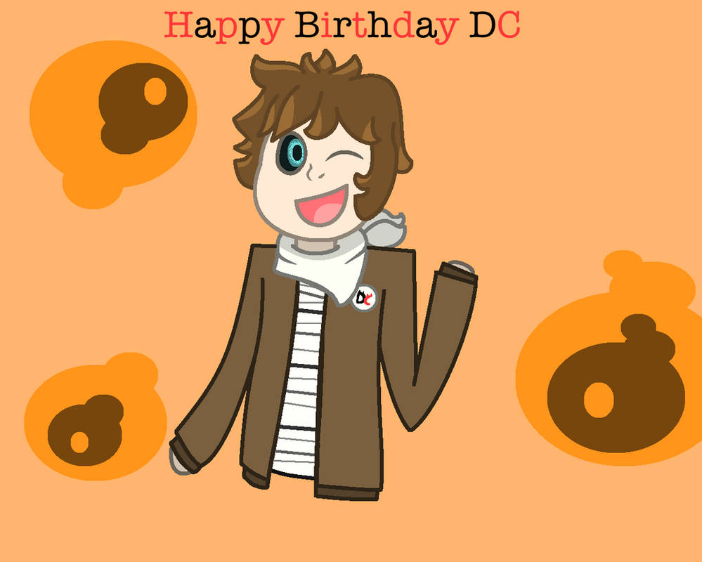HappyBirthday D.C by TeddyTaw on DeviantArt