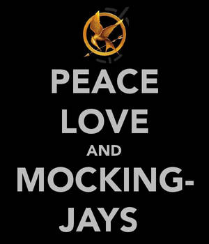 Peace Love and Mockingjays