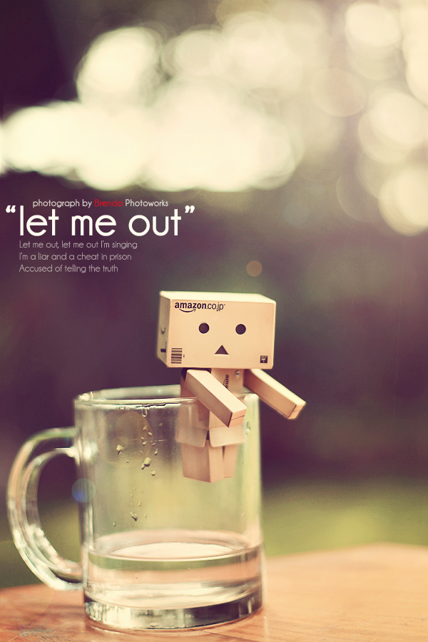 Let me out