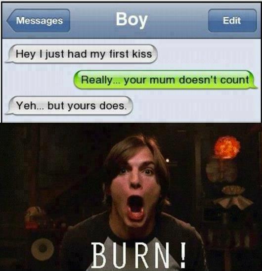 Your Friend BURNNNN!!!