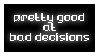 pretty_good_at_bad_decisions_stamp_by_wi